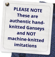 PLEASE NOTE These are authentic hand-knitted Ganseys and NOT machine-knitted imitations