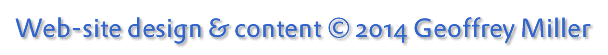 Web-site design &amp; content Copyright � 1995-2013 Geoffrey Miller